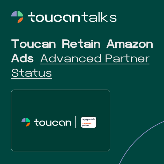 Toucan Retain Amazon Ads Advanced Partner Status