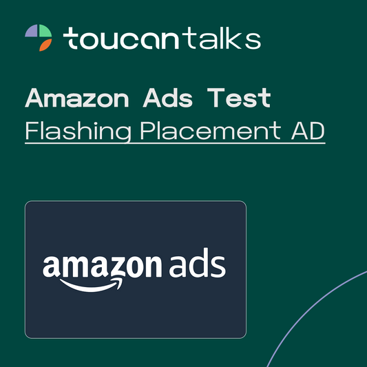 Amazon Ads Test Flashing Placement AD - Toucan