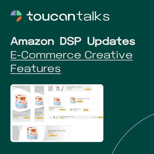 Amazon DSP Updates E-Commerce Creative Features - Toucan