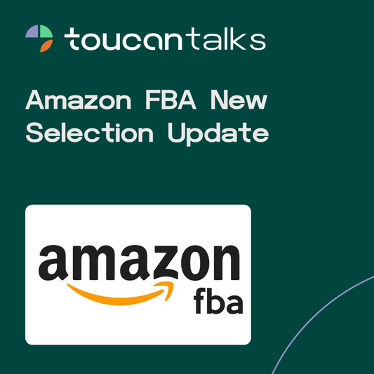 Amazon FBA New Selection Update - Toucan