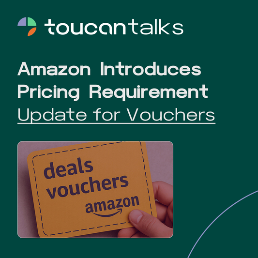 Amazon Introduces Pricing Requirement Update for Vouchers - Toucan