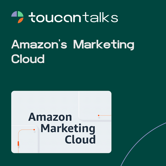 Amazon's Marketing Cloud - Toucan