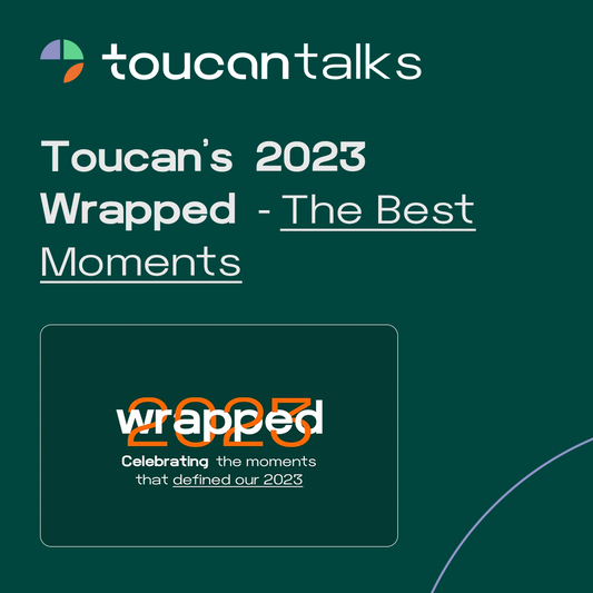 Toucan's 2023 Wrapped - Celebrating the Moments That Defined Our 2023 - Toucan